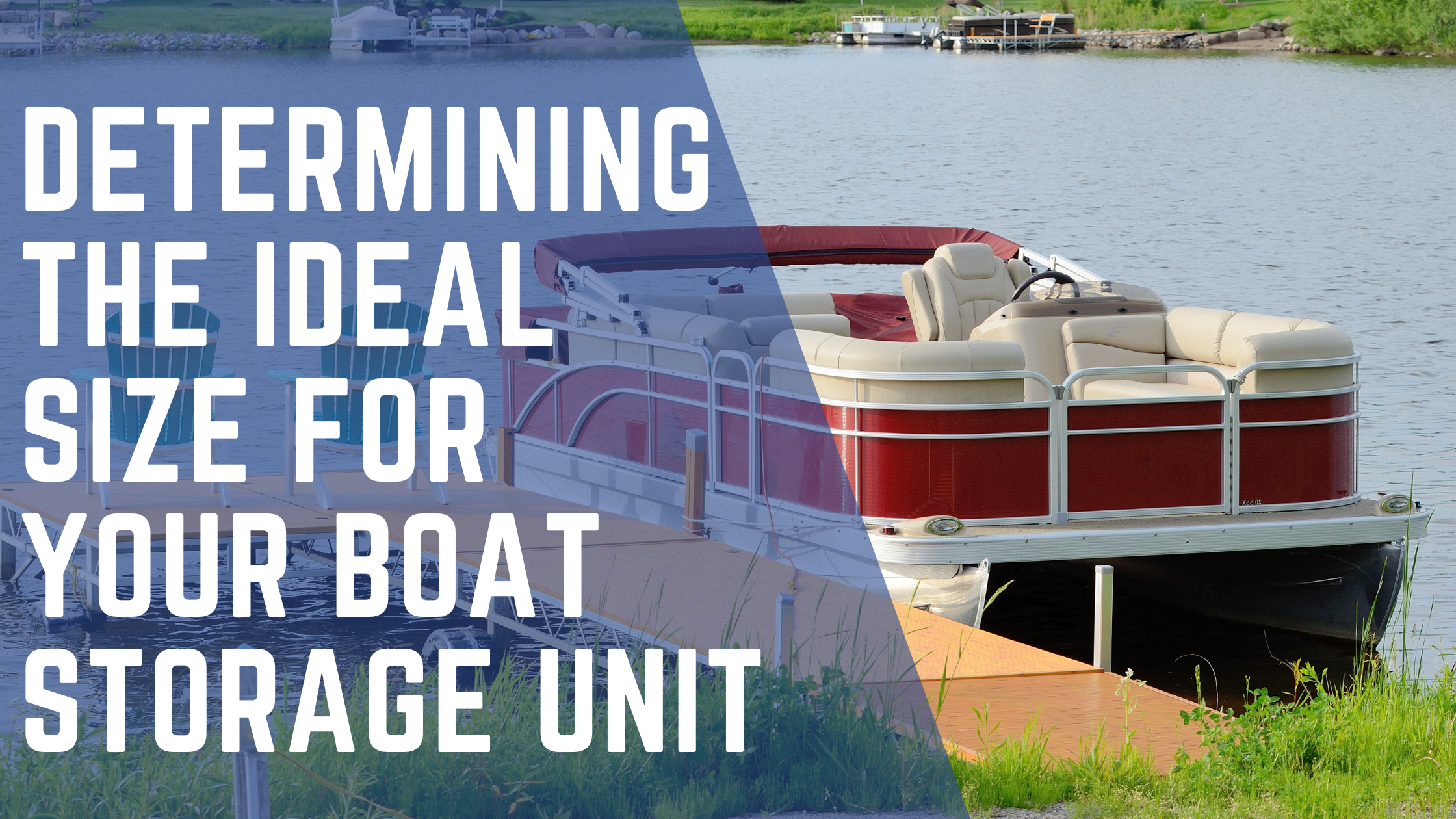 Determining the Ideal Size for Your Boat Storage Unit